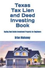 Texas Tax Lien and Deed Investing Book af Brian Mahoney