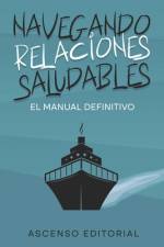 Navegando Relaciones Saludables af Ascenso Editorial