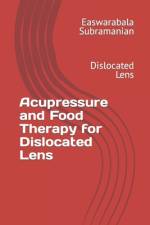 Acupressure and Food Therapy for Dislocated Lens af Easwarabala Subramanian