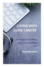 Living With Lung Cancer af Rossana Lewis