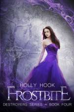 Frostbite [Destroyers Series, Book Four] af Holly Hook