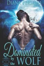 Dominated by the Wolf af Diana Persaud
