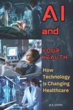 AI and your Health af Michael Gorre
