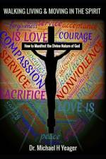 Walking Living & Moving in the Spirit af Michael H Yeager