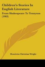 Children's Stories In English Literature af Henrietta Christian Wright