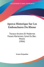 Apercu Historique Sur Les Embouchures Du Rhone af Ernest Desjardins