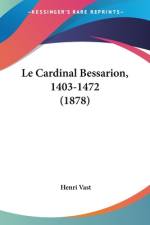 Le Cardinal Bessarion, 1403-1472 (1878) af Henri Vast