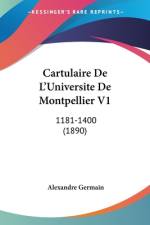 Cartulaire De L'Universite De Montpellier V1 af Alexandre Germain