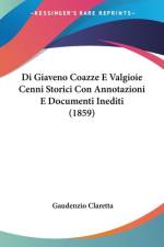 Di Giaveno Coazze E Valgioie Cenni Storici Con Annotazioni E Documenti Inediti (1859) af Gaudenzio Claretta
