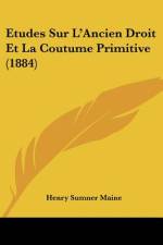 Etudes Sur L'Ancien Droit Et La Coutume Primitive (1884) af Henry Sumner Maine
