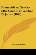 Himmelrikets Nycklar Eller Sankte Per Vandrar Pa Jorden (1892) af August Strindberg