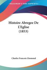 Histoire Abregee De L'Eglise (1853) af Charles Francois Lhomond