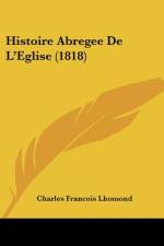 Histoire Abregee De L'Eglise (1818) af Charles Francois Lhomond