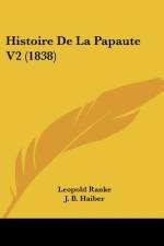 Histoire De La Papaute V2 (1838) af Leopold Ranke