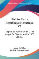 Histoire De La Republique Helvetique V2 af Anton De Tillier