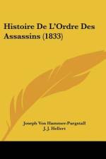 Histoire De L'Ordre Des Assassins (1833) af Joseph Von Hammer-Purgstall