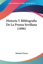Historia Y Bibliografia De La Prensa Sevillana (1896) af Manuel Chaves