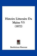 Histoire Litteraire Du Maine V5 (1872) af Barthelemy Haureau