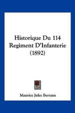 Historique Du 114 Regiment D'Infanterie (1892) af Maurice Jules Bertaux