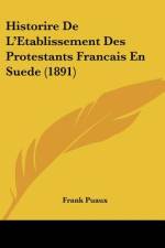 Historire De L'Etablissement Des Protestants Francais En Suede (1891) af Frank Puaux