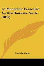La Monarchie Francaise Au Dix-Huitieme Siecle (1859) af Louis De Carne