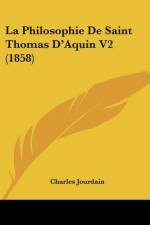 La Philosophie De Saint Thomas D'Aquin V2 (1858) af Charles Jourdain