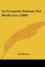 Le Cronache Italiane Nel Medio Evo (1884) af Ugo Balzani