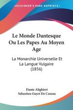 Le Monde Dantesque Ou Les Papes Au Moyen Age af Dante Alighieri