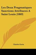 Les Deux Pragmatiques Sanctions Attribuees A Saint Louis (1869) af Charles Gerin