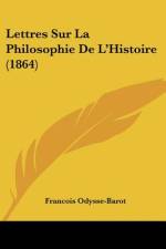 Lettres Sur La Philosophie De L'Histoire (1864) af Francois Odysse-Barot