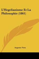 L'Hegelianisme Et La Philosophie (1861) af Augusto Vera