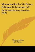 Memoires Sur La Vie Privee, Politique Et Litteraire V2 af Thomas Moore