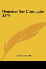 Memoires Sur L'Antiquite (1879) af Emile Burnouf