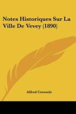 Notes Historiques Sur La Ville De Vevey (1890) af Alfred Ceresole