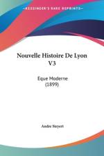 Nouvelle Histoire De Lyon V3 af Andre Steyert