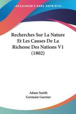 Recherches Sur La Nature Et Les Causes De La Richesse Des Nations V1 (1802) af Adam Smith