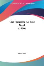 Une Francaise Au Pole Nord (1900) af Pierre Mael