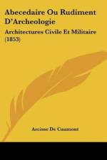 Abecedaire Ou Rudiment D'Archeologie af Arcisse De Caumont