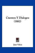 Cuentos Y Dialogos (1882) af Juan Valera