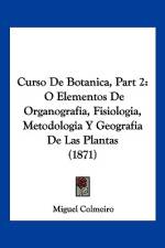 Curso De Botanica, Part 2 af Miguel Colmeiro