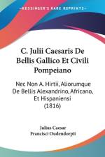 C. Julii Caesaris De Bellis Gallico Et Civili Pompeiano af Julius Caesar