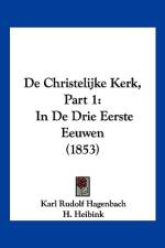 De Christelijke Kerk, Part 1 af Karl Rudolf Hagenbach