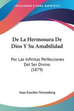 De La Hermosura De Dios Y Su Amabilidad af Juan Eusebio Nieremberg