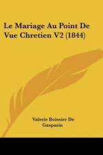 Le Mariage Au Point De Vue Chretien V2 (1844) af Valerie Boissier De Gasparin
