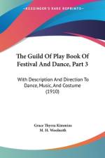 The Guild Of Play Book Of Festival And Dance, Part 3 af Grace Thyrza Kimmins