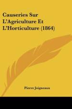 Causeries Sur L'Agriculture Et L'Horticulture (1864) af Pierre Joigneaux