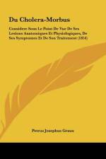 Du Cholera-Morbus af Petrus Josephus Graux