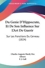 Du Genie D'Hippocrate, Et De Son Influence Sur L'Art De Guerir af Charles Auguste Hardy Des Alleurs