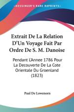 Extrait De La Relation D'Un Voyage Fait Par Ordre De S. M. Danoise af Paul De Lowenorn