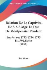 Relation De La Captivite De S.A.S Mgr. Le Duc De Montpensier Pendant af Lui Meme